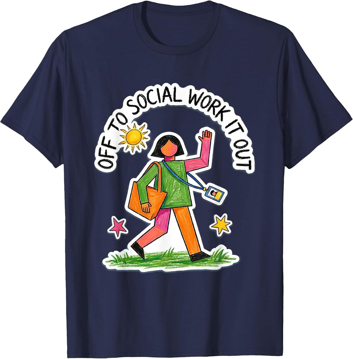 Off To Social Work It Out Naive Kidcore Social Worker Humor T-Shirt - Navy Blue