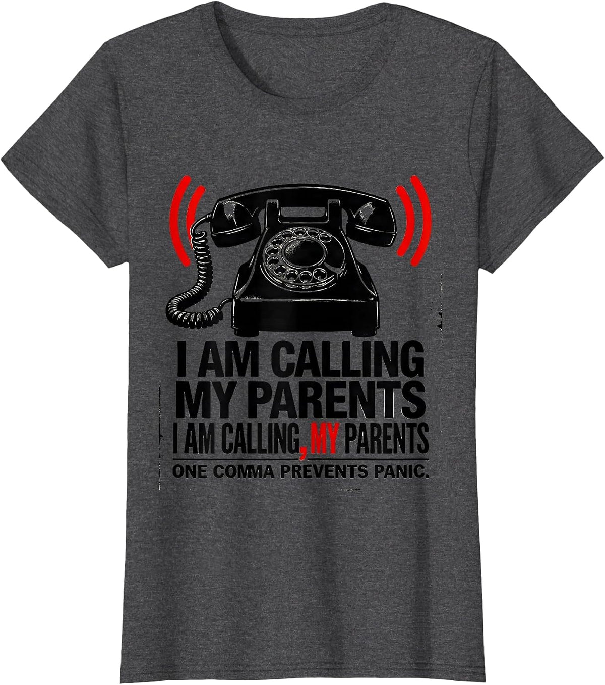 Women's I Am Calling My Parents Funny Grammar Police Punctuation T-Shirt - Dark Heather Grey