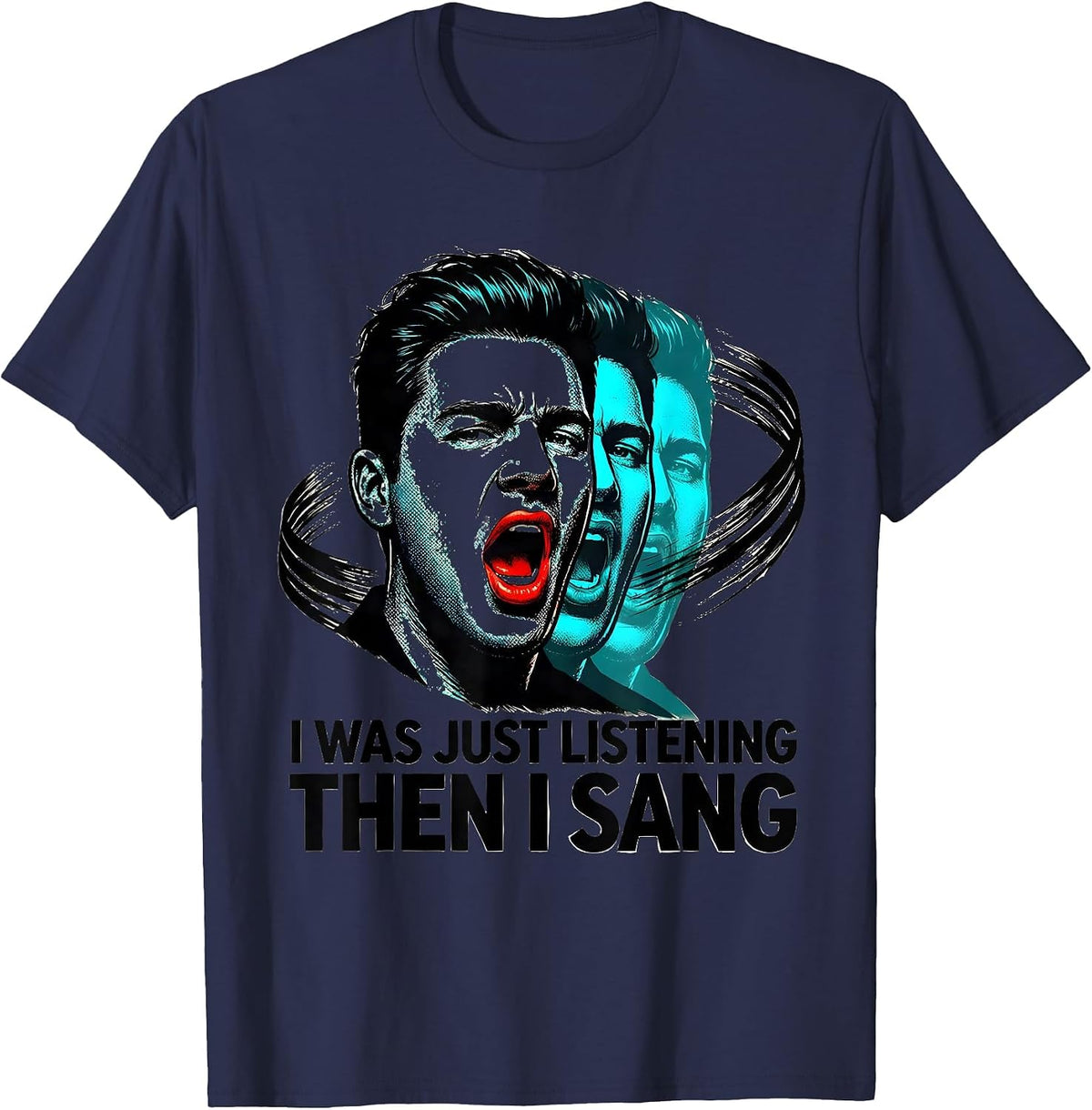 Men's I Was Just Listening — Then I Sang Funny Musical Theatre T-Shirt - Navy Blue