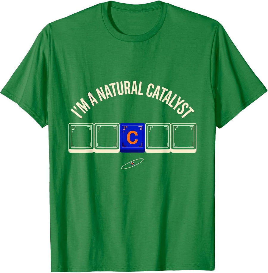 Men's I’m A Natural Catalyst Funny Science Chemistry Nerd Gift T-Shirt - Kelly Green