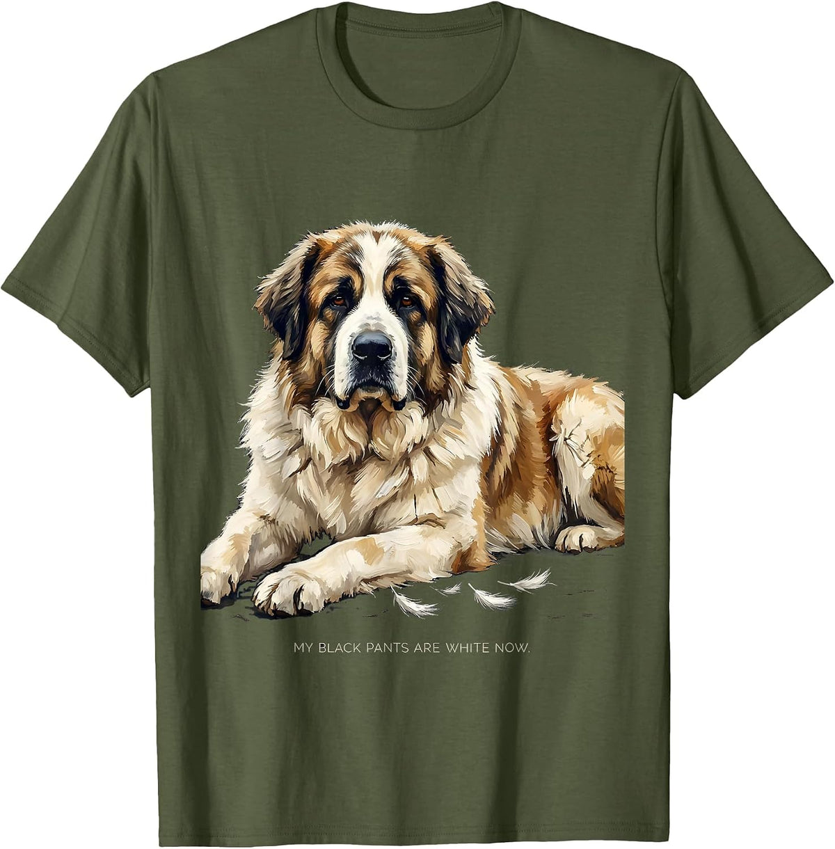 Men's My Black Pants Are White Now Funny Great Pyrenees Dog Owner T-Shirt - Olive Green