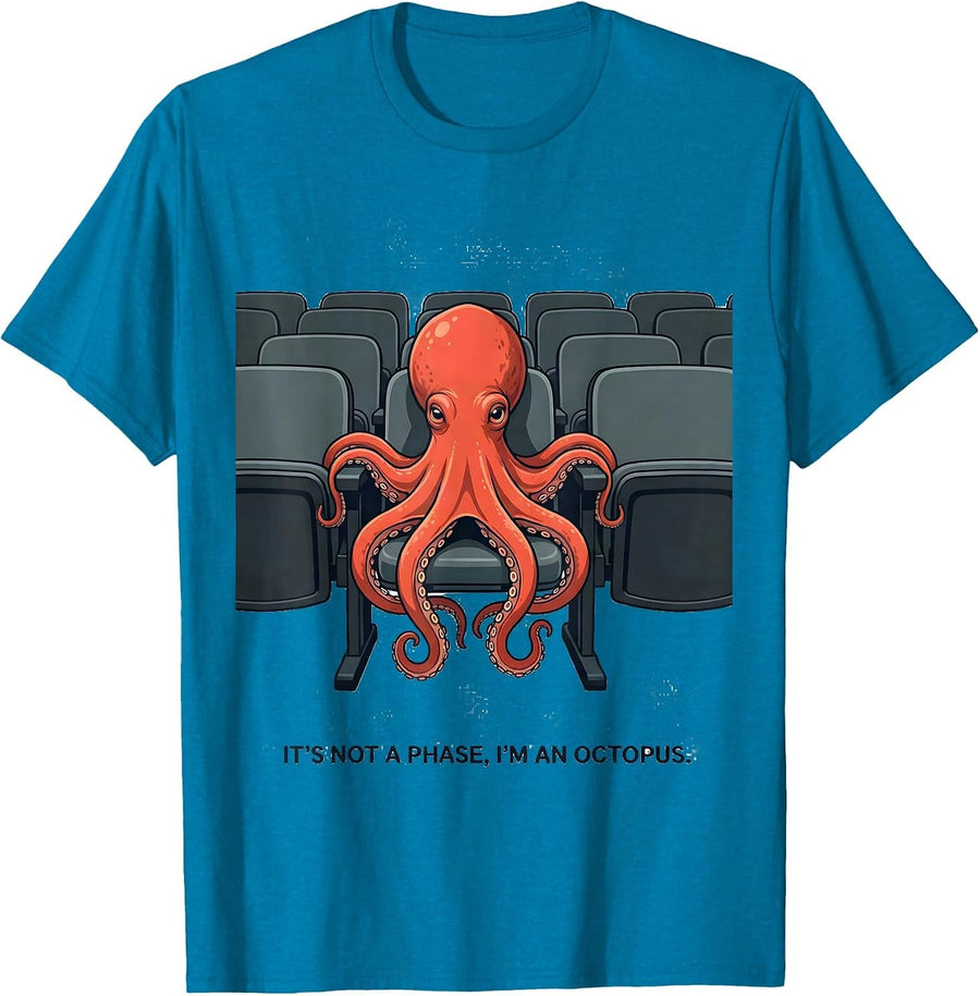 It's Not A Phase I'm An Octopus Funny Animal Lover Humor T-Shirt - Sapphire Blue
