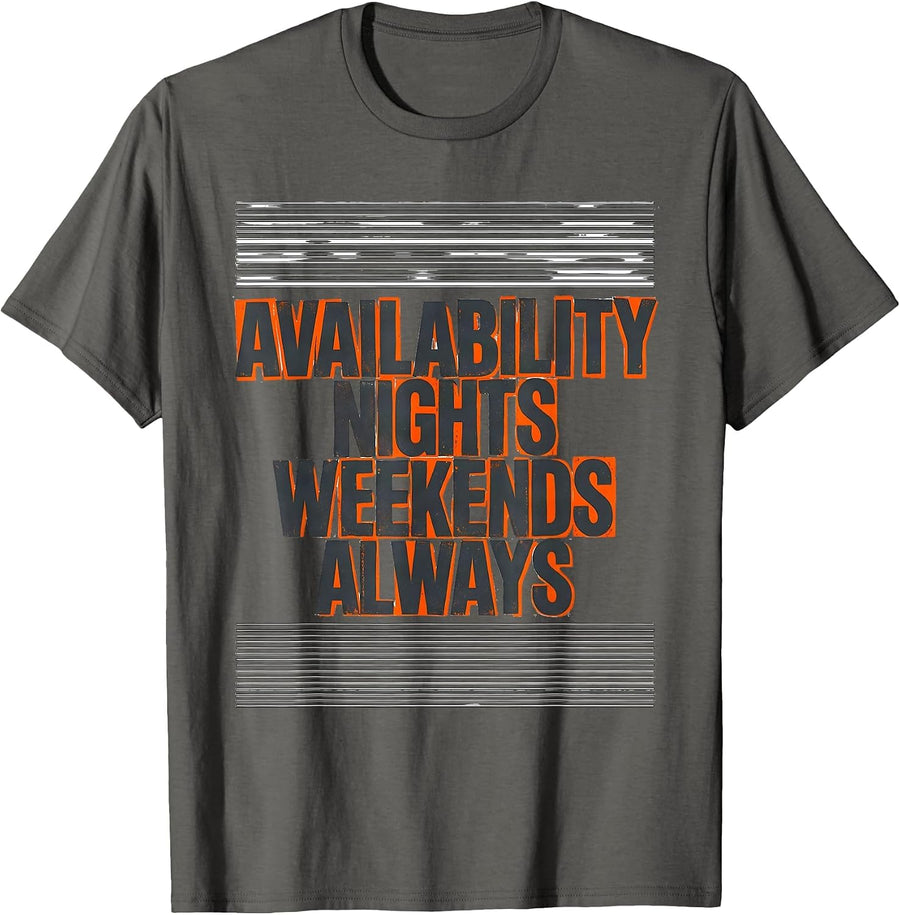 Availability: Nights, Weekends, Always Funny Realtor Humor T-Shirt - Asphalt Grey