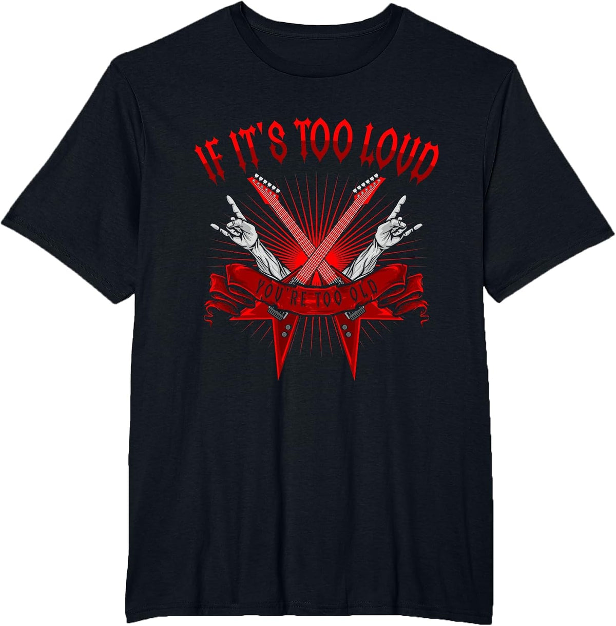 If It's Too Loud You're Too Old | Heavy Metal | Metalhead T-Shirt - Black