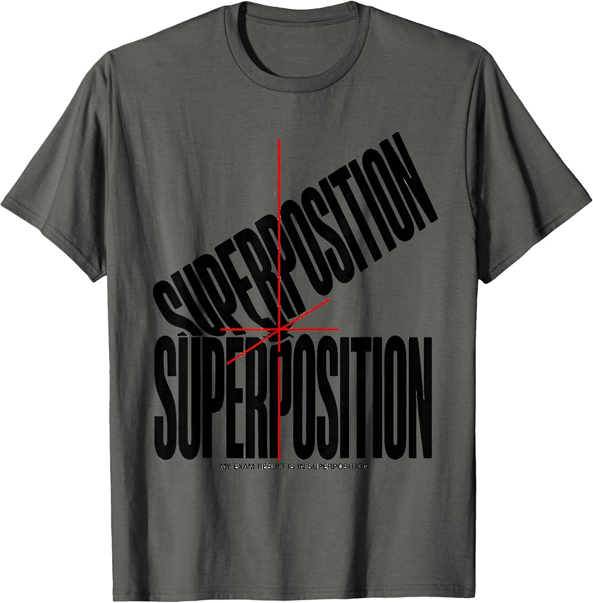 My Exam Result Is In Superposition Funny Quantum Physics T-Shirt - Asphalt Grey