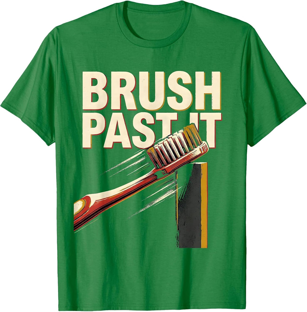 Men's Brush Past It Funny Dental Hygienist Humor T-Shirt - Kelly Green