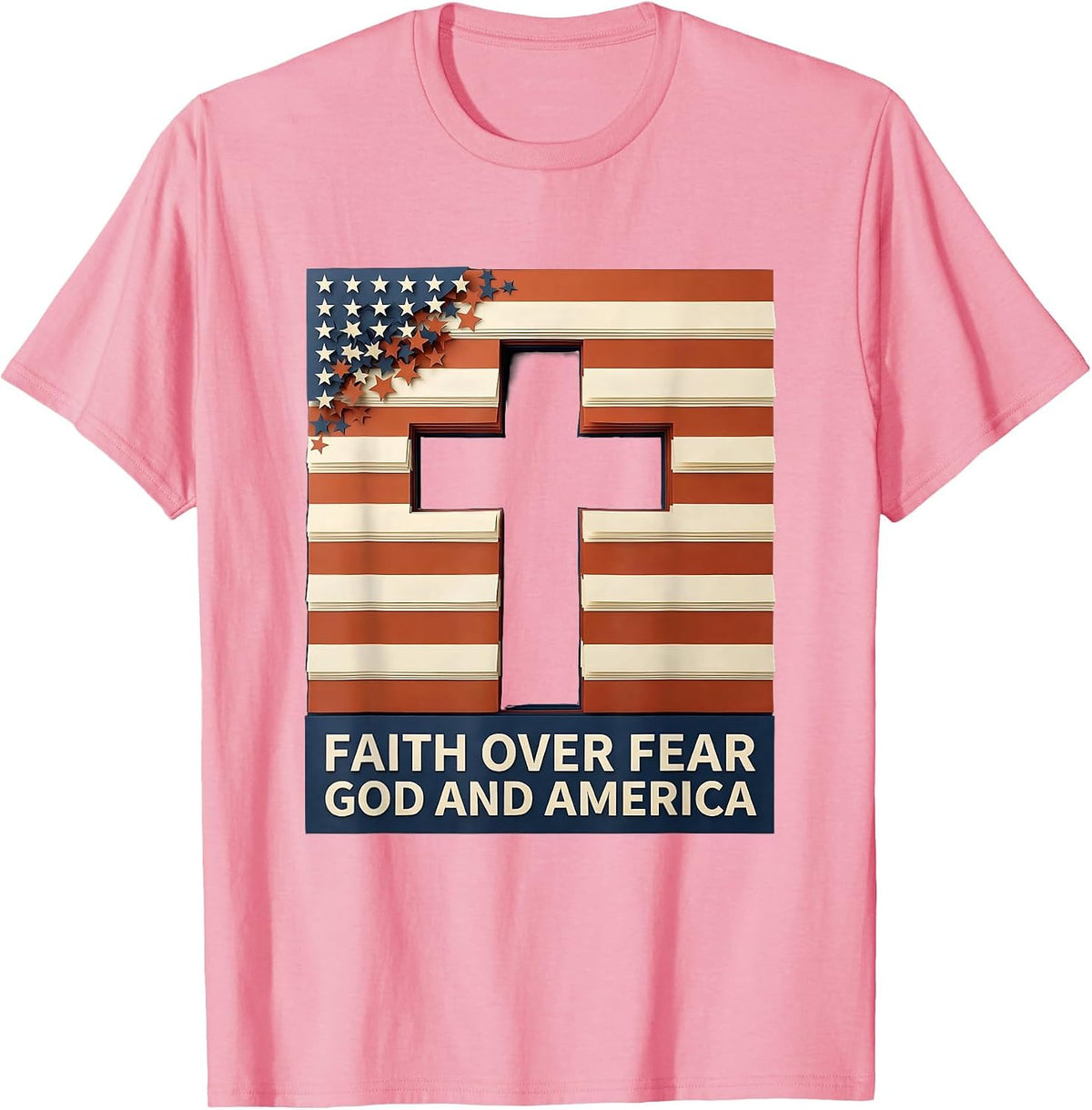 Faith Over Fear God And America Patriotic Christian Cross T-Shirt - Pink