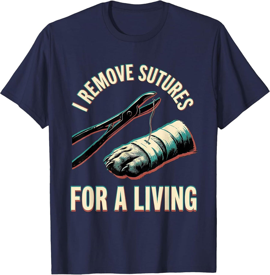 I Remove Sutures For A Living Funny Veterinarian Vet Tech T-Shirt - Navy Blue