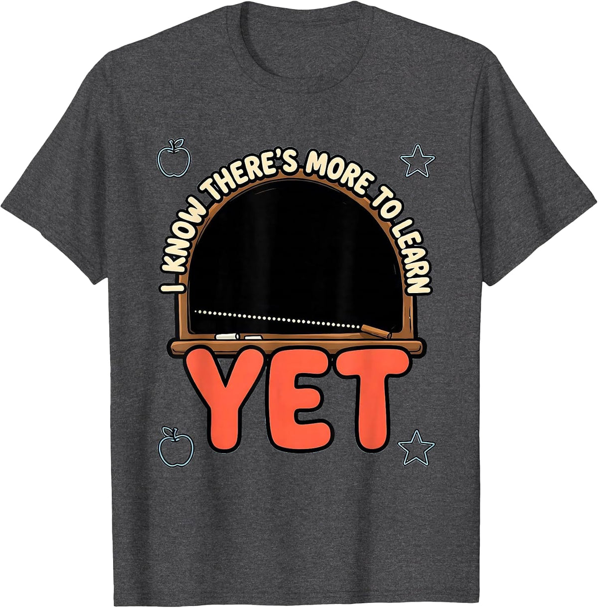 Men's I Know There's More To Learn Yet Growth Mindset Teacher T-Shirt - Dark Heather Grey
