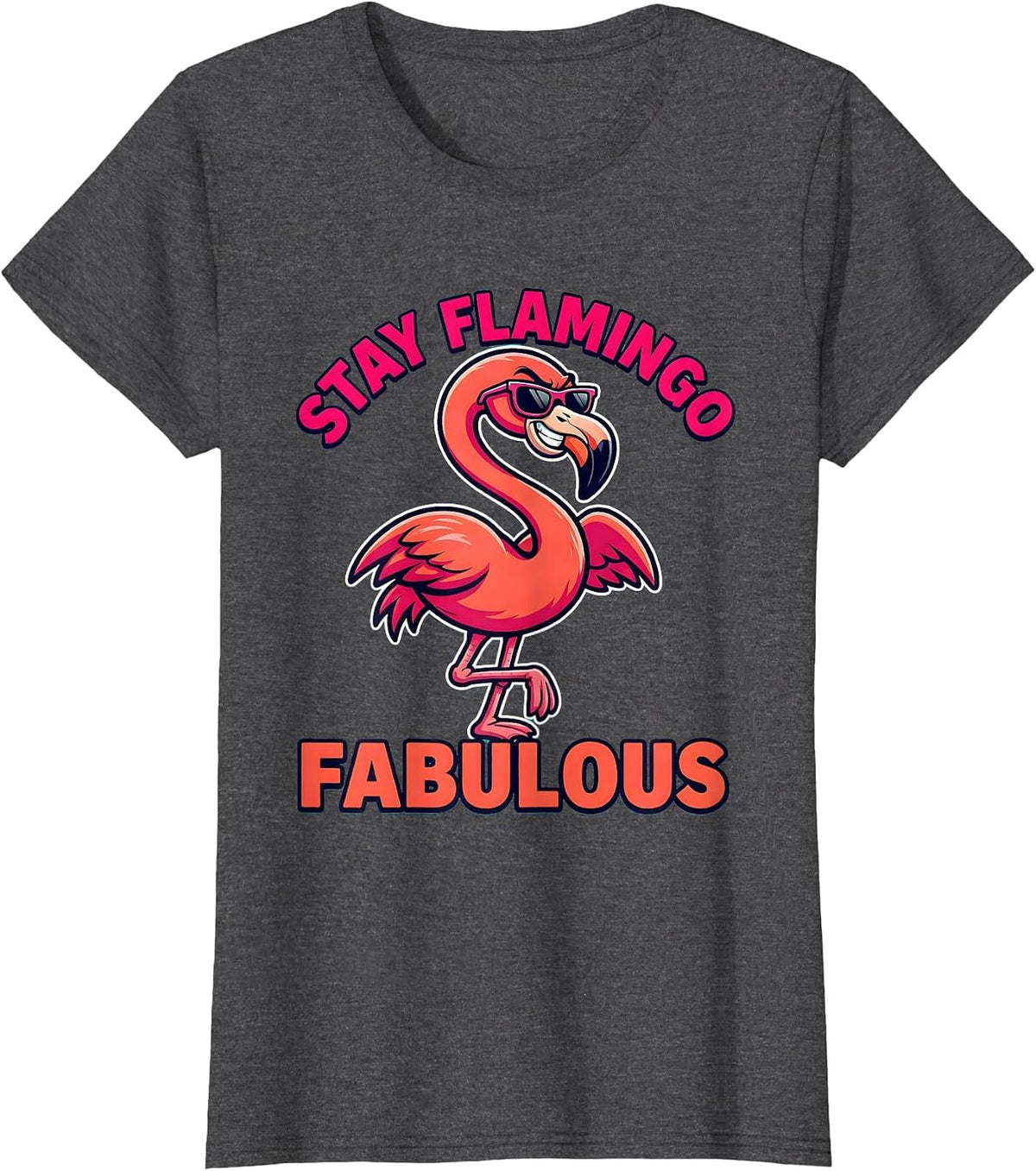 Women's Stay Flamingo Fabulous Tropical Bird Design T-Shirt - Dark Heather Grey
