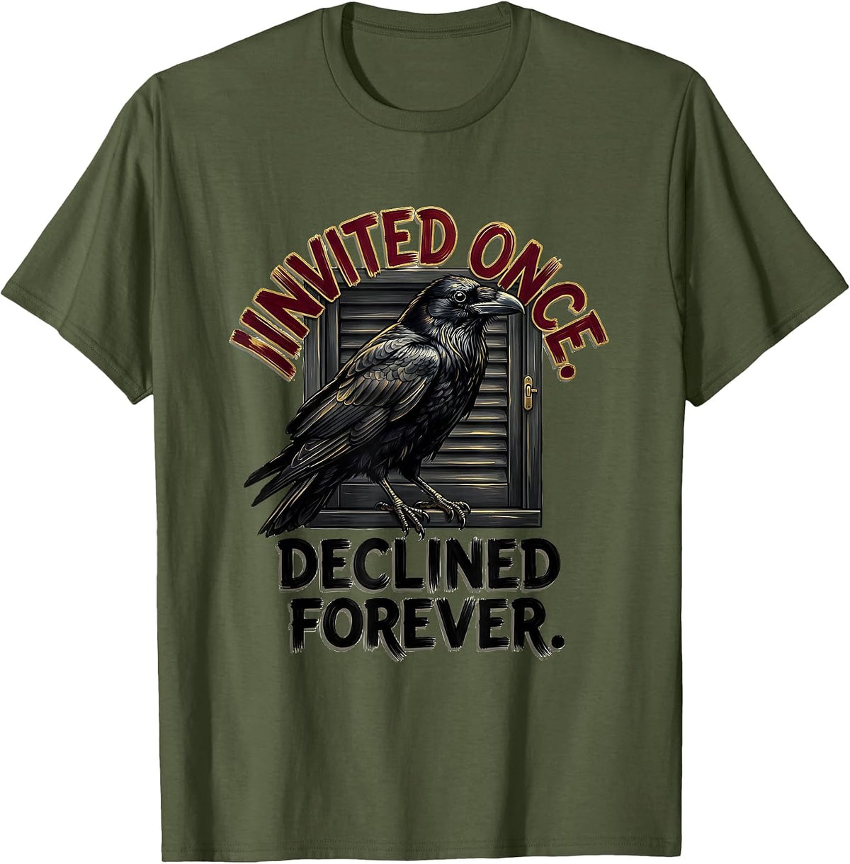 Men's Invited Once Declined Forever Gothic Literary Humor Raven T-Shirt - Olive Green