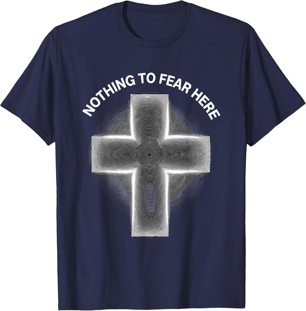 Faith Over Fear Nothing To Fear Here Design T-Shirt - Navy Blue
