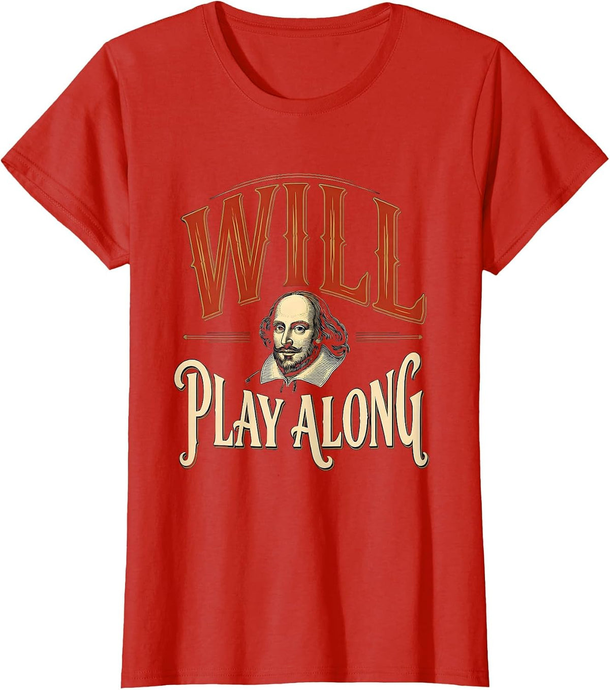 Women's Will Play Along Vintage Shakespeare Quote Theater Humor T-Shirt - Red