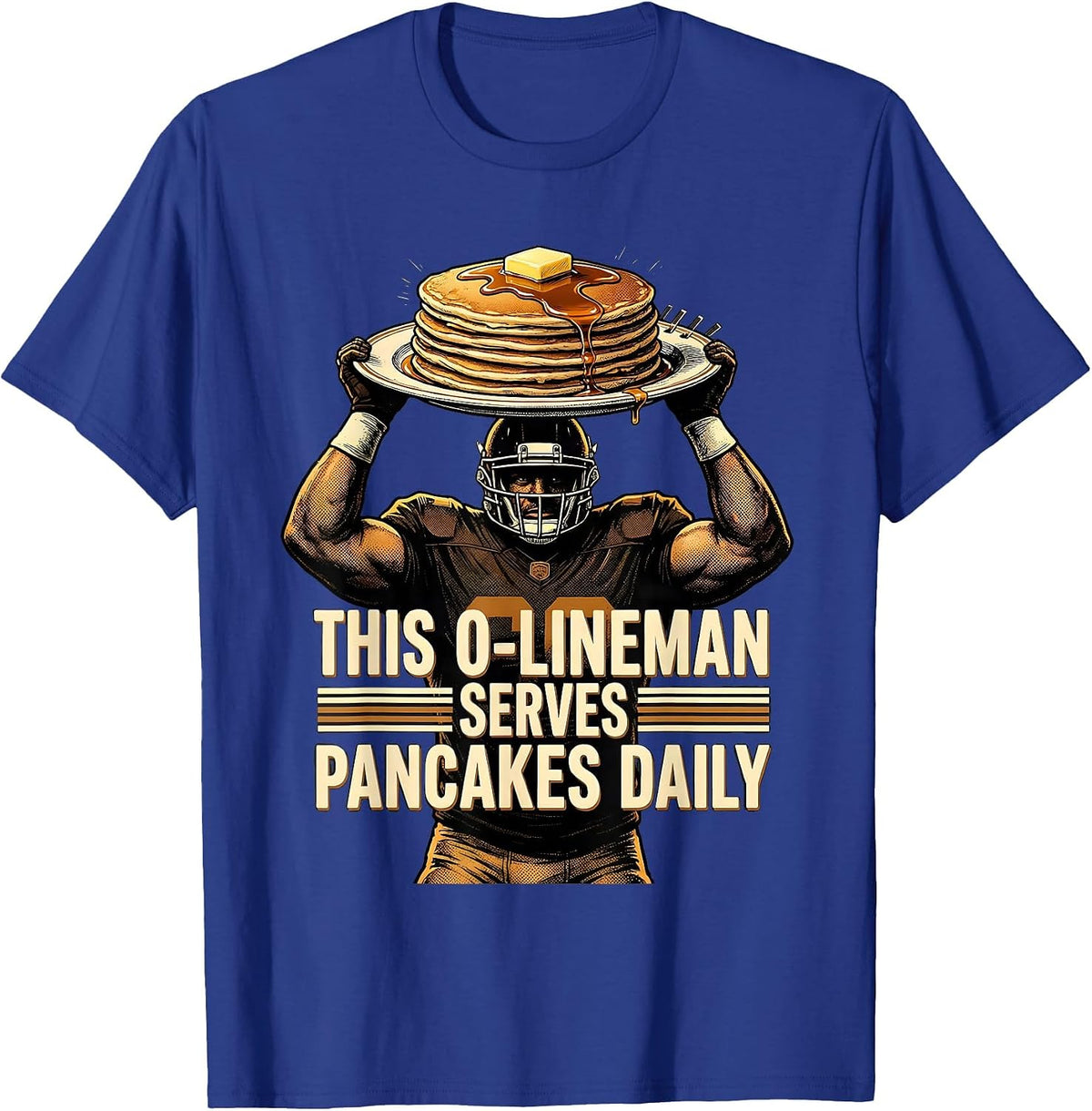 This O-Lineman Serves Pancakes Daily Funny Football Lineman T-Shirt - Royal Blue