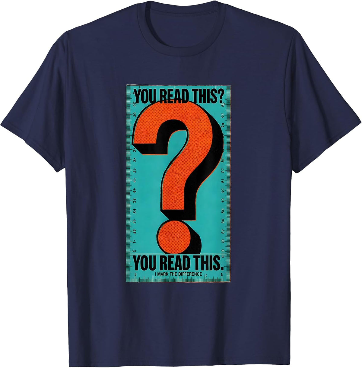 Men's You Read This? You Read This. — I Mark The Difference T-Shirt - Navy Blue