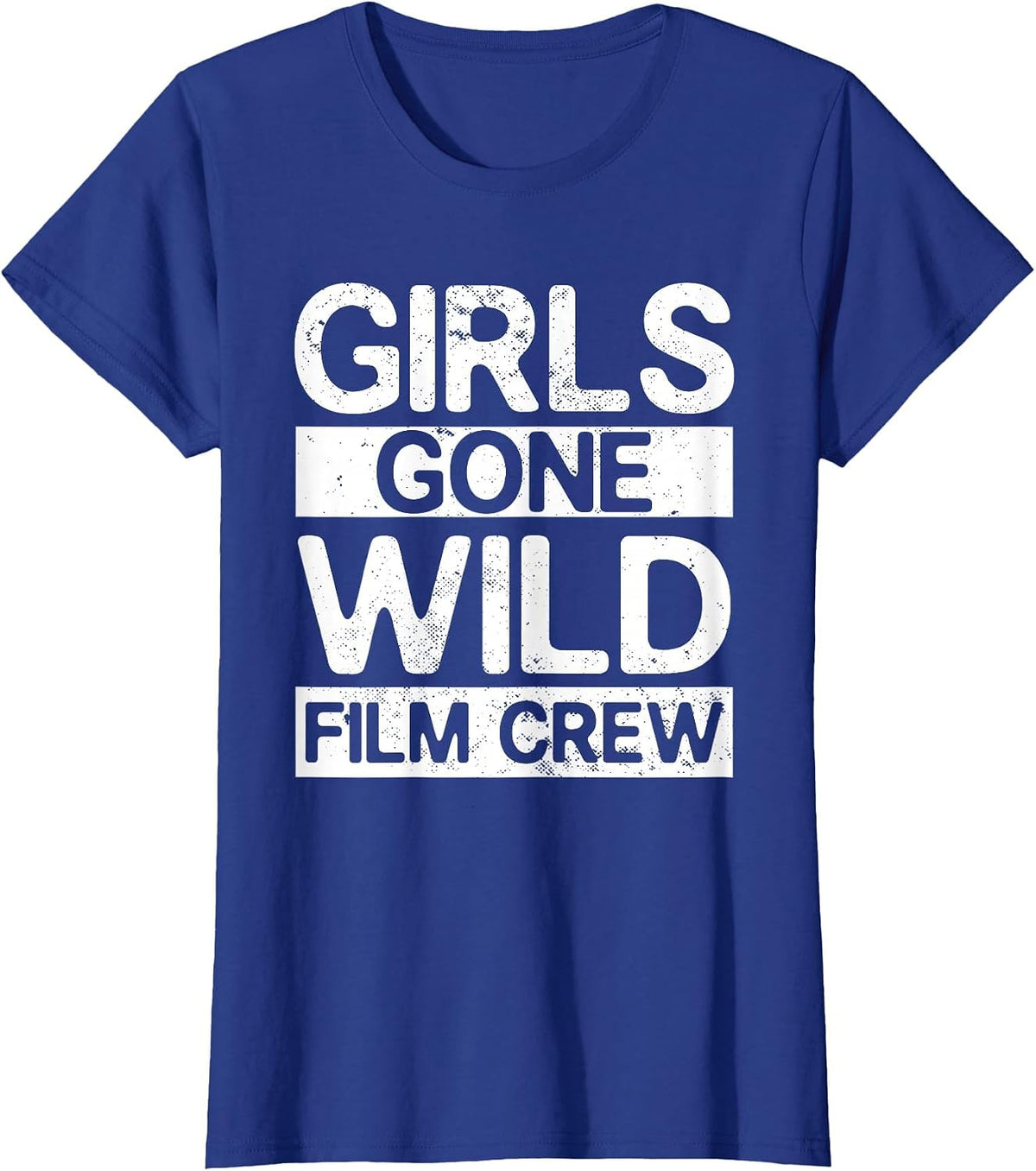 Girls Gone Wild Film Crew Fun Party Costume Funny Film Crew T-Shirt - Royal Blue