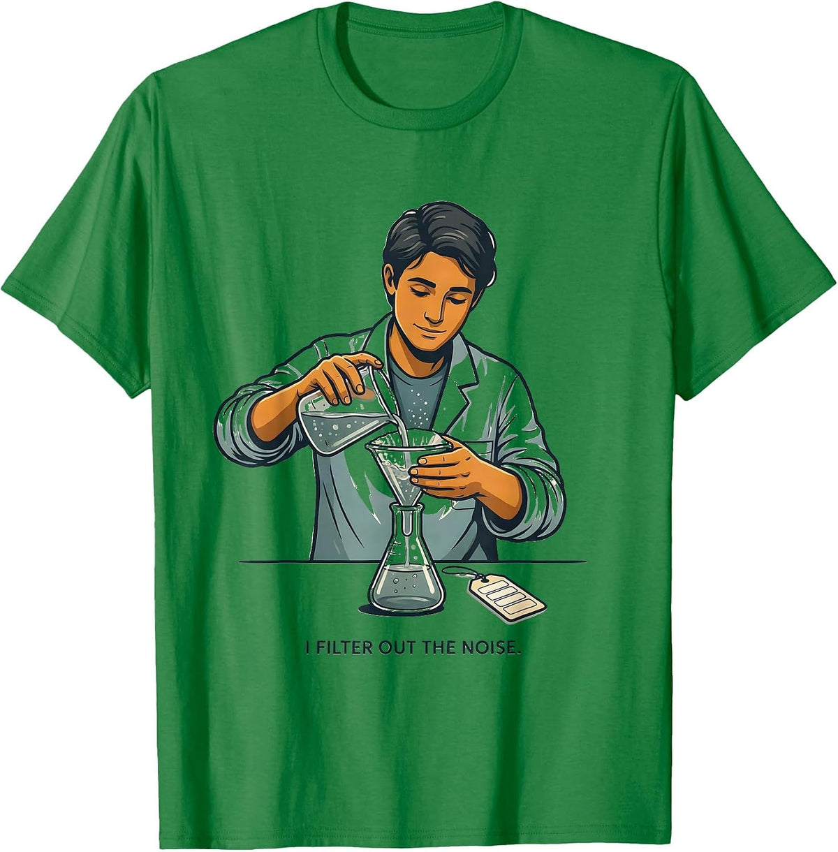 Men's I Filter Out The Noise Funny Science Teacher STEM Humor T-Shirt - Kelly Green
