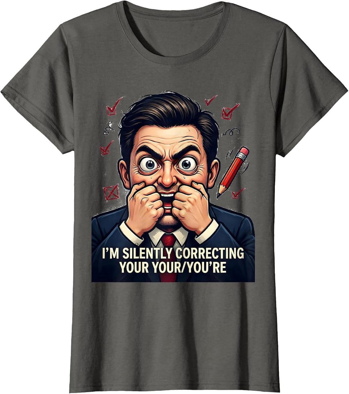 Women's I'm Silently Correcting Your Your/You're Funny Grammar T-Shirt - Asphalt Grey