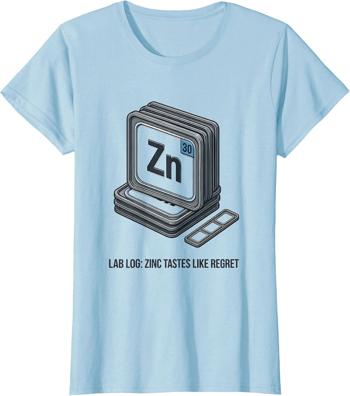 Lab Log: Zinc Tastes Like Regret Funny Science Teacher Humor T-Shirt - Baby Blue