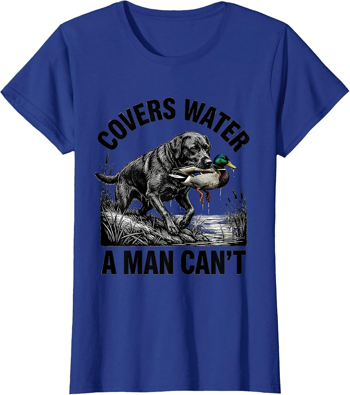 Women's Covers Water A Man Can't Scratchboard Southern Labrador Duck T-Shirt - Royal Blue