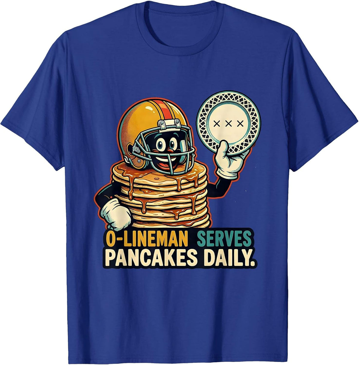 O-Lineman Serves Pancakes Daily Funny Football Lineman T-Shirt - Royal Blue