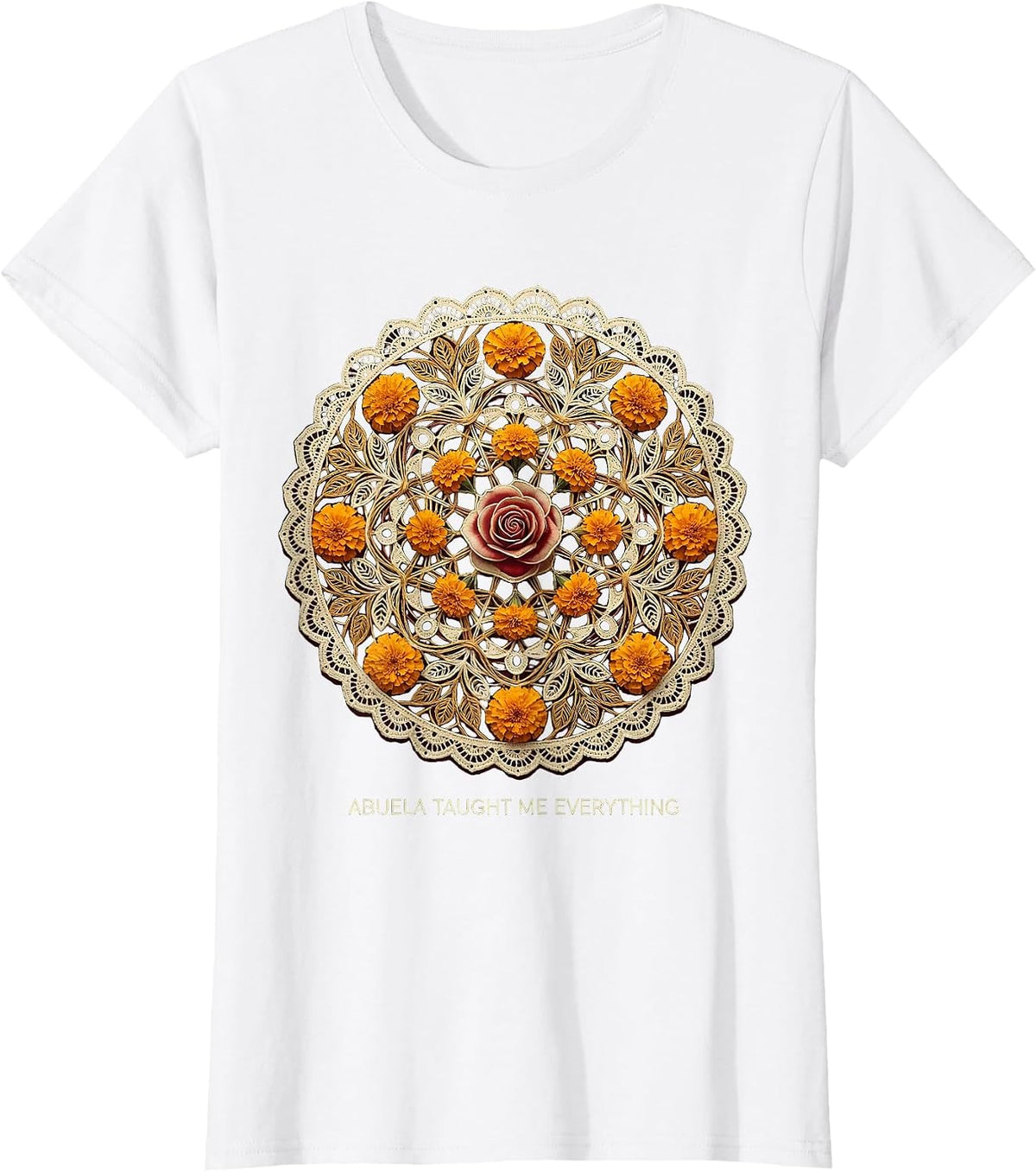 Abuela Taught Me Everything Hispanic Heritage Design T-Shirt - White