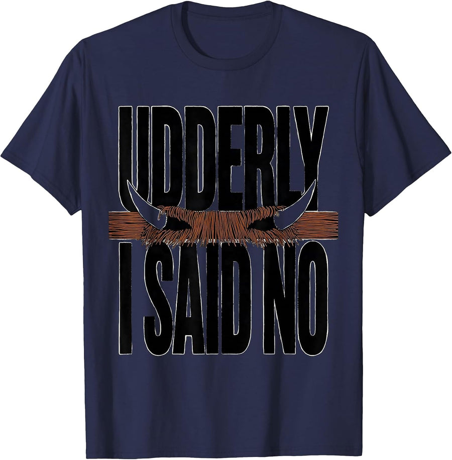 Udderly I Said No Funny Highland Cow Sarcastic Animal Lover T-Shirt - Navy Blue