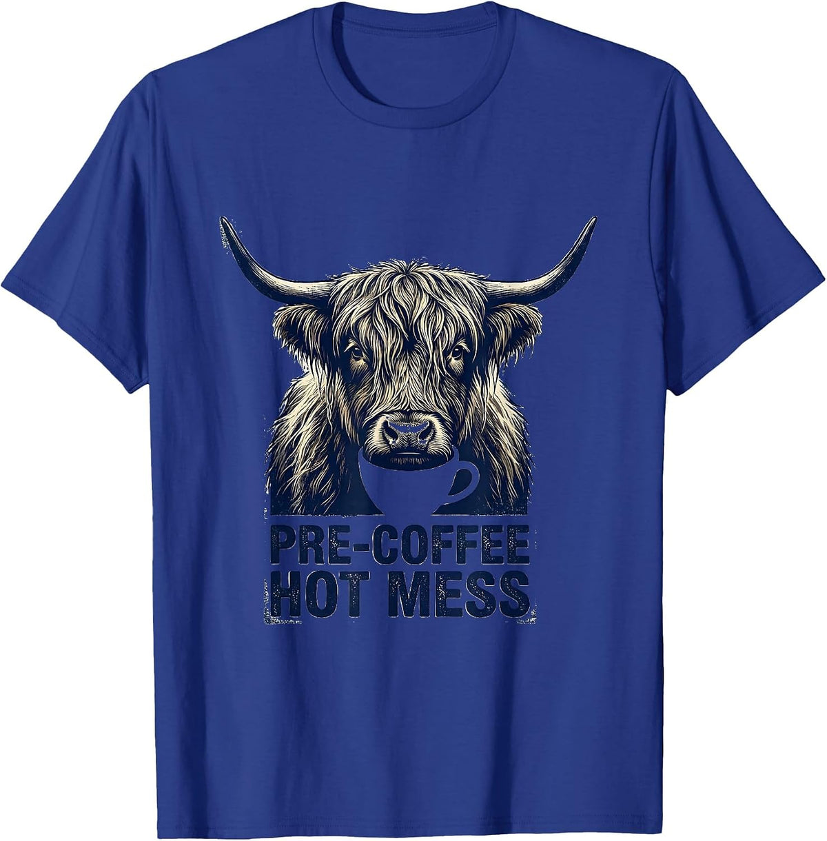 Pre-Coffee Hot Mess Funny Highland Cow Coffee Lover Humor T-Shirt - Royal Blue