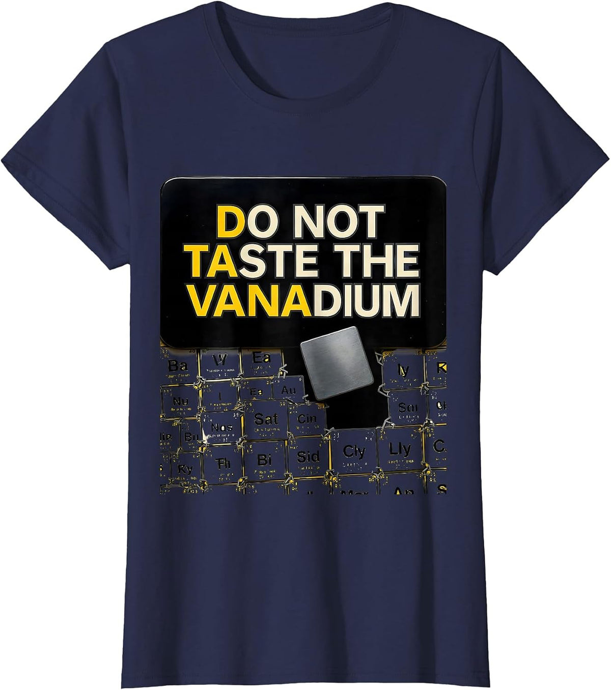 Women's Do Not Taste The Vanadium Funny Periodic Table Chemistry T-Shirt - Navy Blue