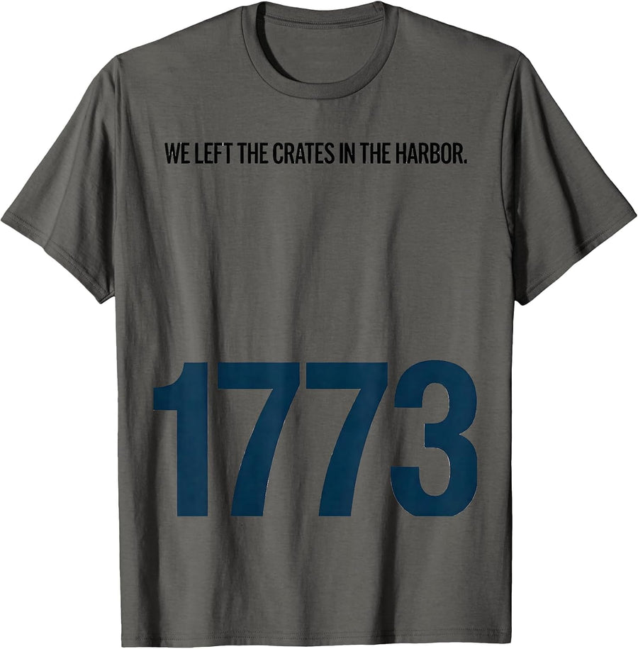 We Left The Crates In The Harbor, 1773 Funny History Teacher T-Shirt - Asphalt Grey