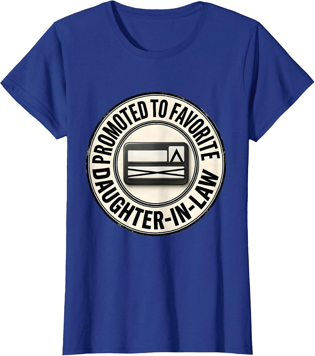 Women's Promoted To Favorite Daughter-In-Law Funny In-Law Humor T-Shirt - Royal Blue