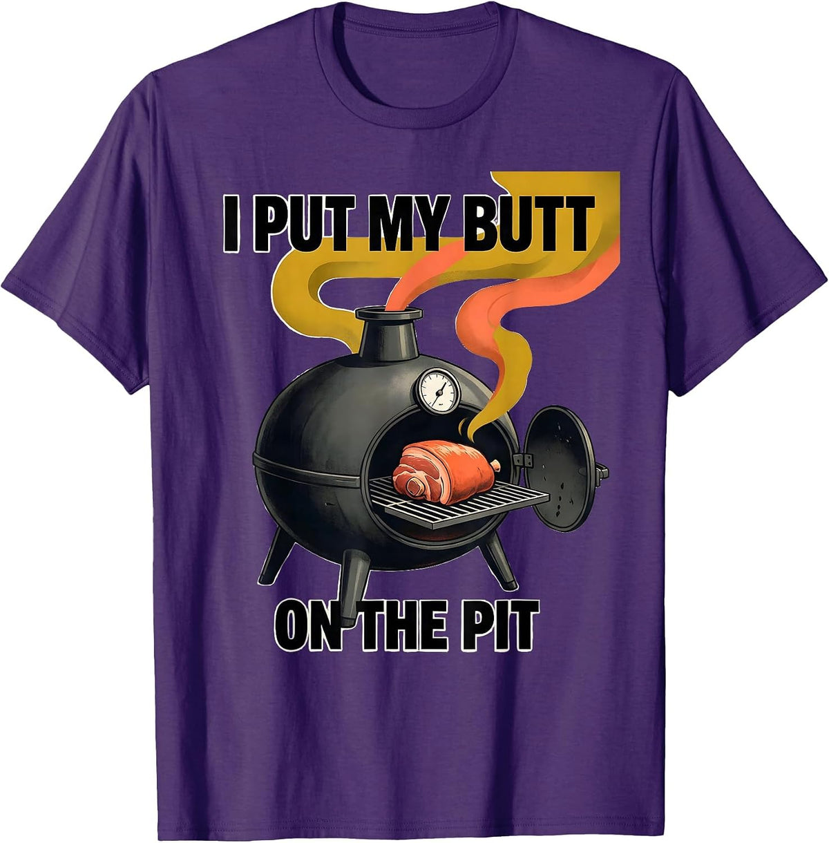 I Put My Butt On The Pit Funny BBQ Grilling Pitmaster Dad T-Shirt - Purple