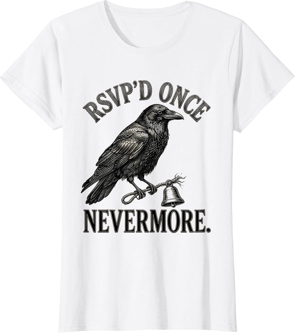 RSVP'd Once Nevermore Gothic Edgar Allan Poe Literary Humor T-Shirt - White