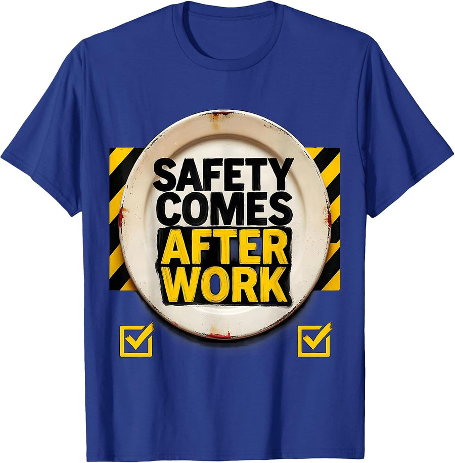 Safety Comes After Work Deadpan Workplace Humor Sign Painter T-Shirt - Royal Blue