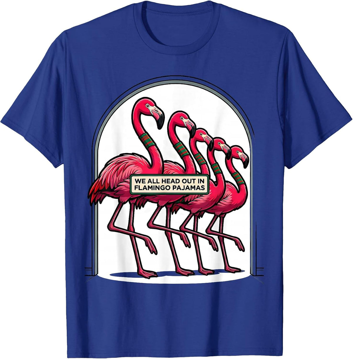 Men's We All Head Out In Flamingo Pajamas Funny Pink Flamingo T-Shirt - Royal Blue