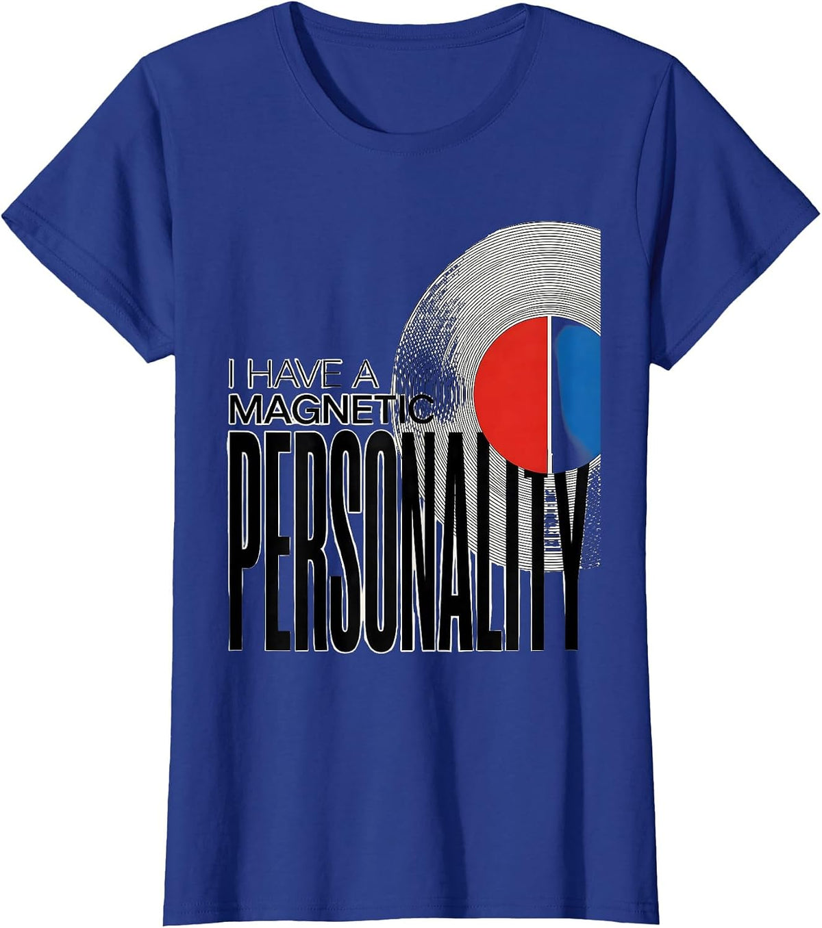 Women's I Have A Magnetic Personality Funny Science Nerd Pun Teacher T-Shirt - Royal Blue
