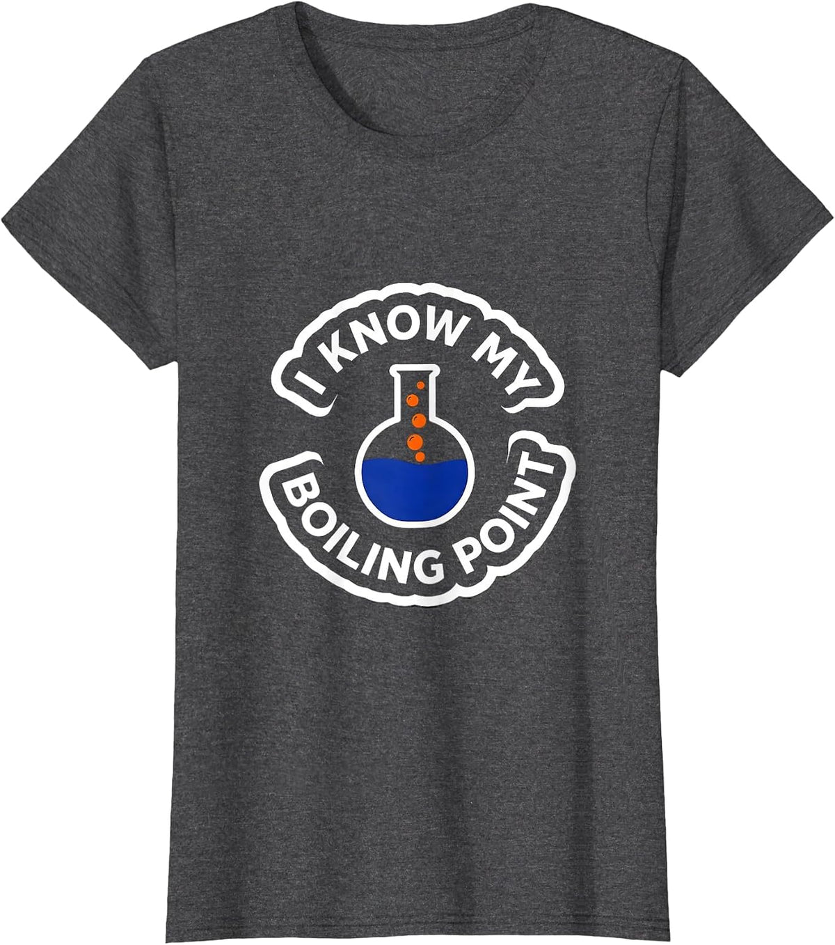 Women's I Know My Boiling Point Funny Chemistry Nerd Humor Science T-Shirt - Dark Heather Grey