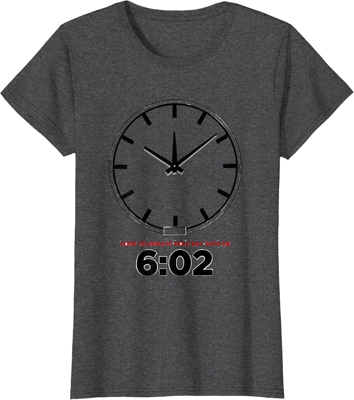 Women's Come Celebrate Mole Day With Me, 6:02 Nerdy Science Teacher T-Shirt - Dark Heather Grey