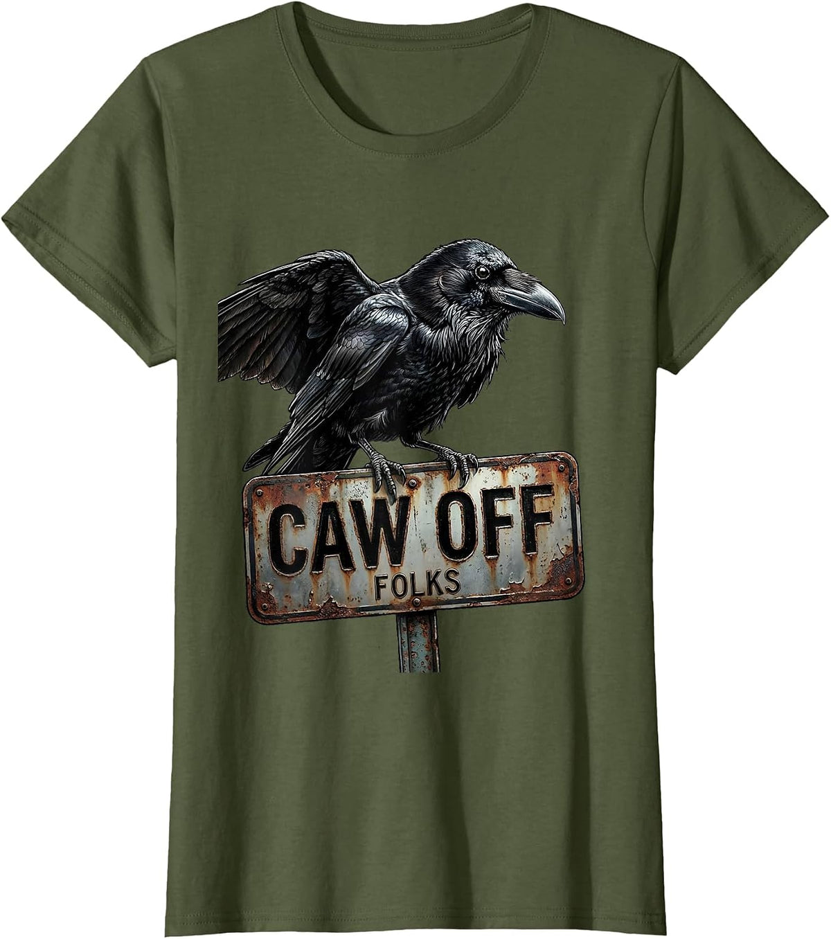 Women's CAW OFF, FOLKS Rough Hand-Brushed Crow Meme Bird Fan Humor T-Shirt - Olive Green