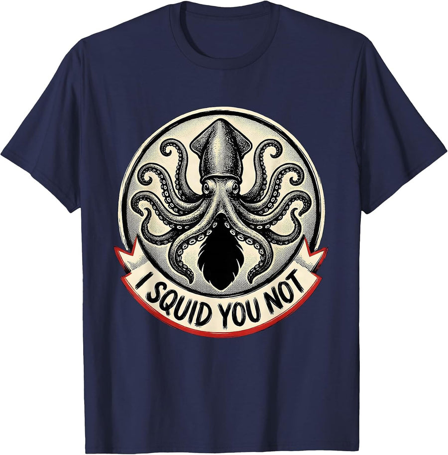 I Squid You Not Funny Octopus Lover Sea Monster Humor T-Shirt - Navy Blue