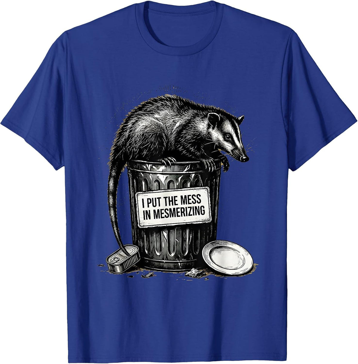 I Put The Mess In Mesmerizing Funny Opossum Meme Novelty T-Shirt - Royal Blue