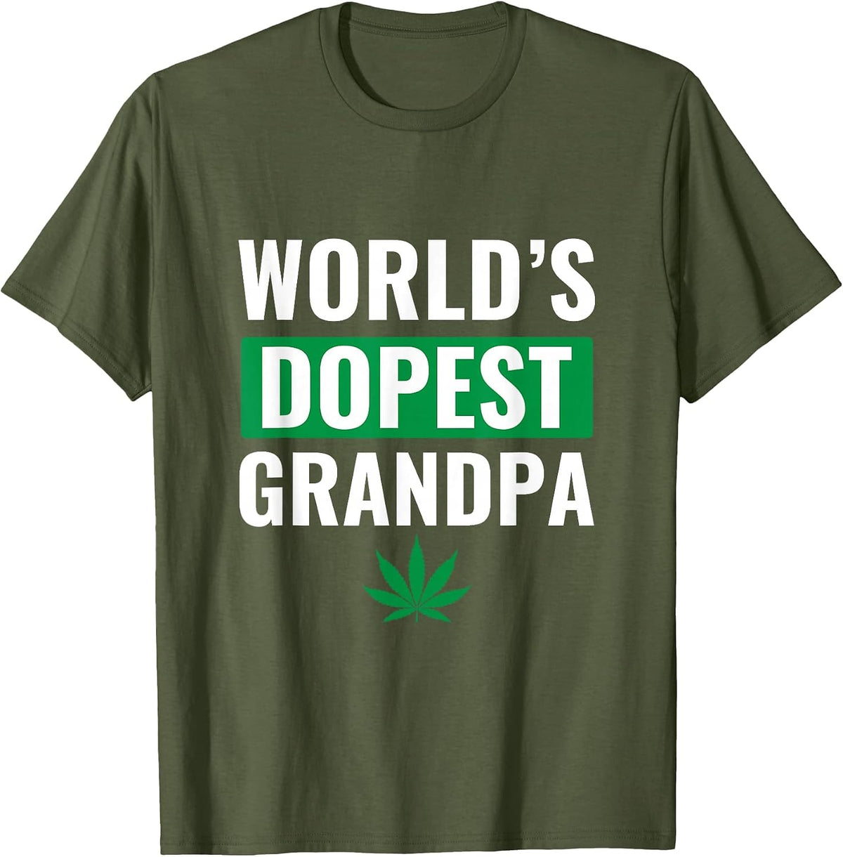 World's Dopest Grandpa Weed Cannabis Marijuana Stoner T-Shirt - Olive Green