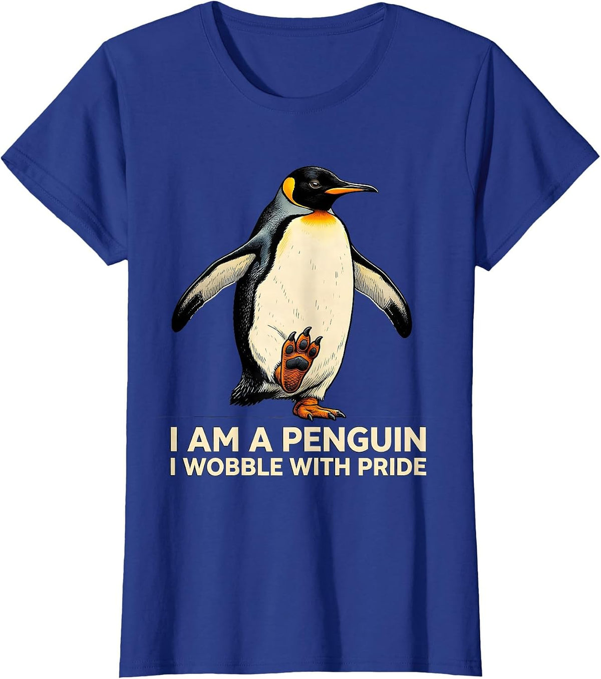 Women's I Am A Penguin I Wobble With Pride Funny Penguin Lover T-Shirt - Royal Blue