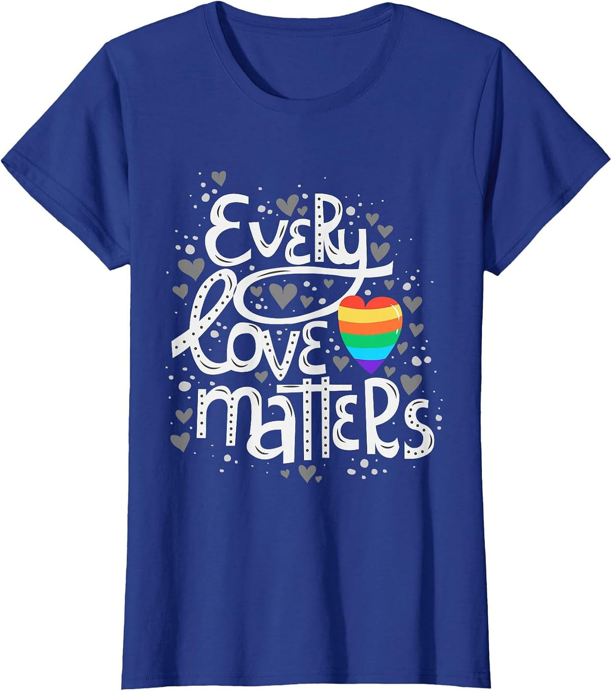 Cute Every Love Matters LGBT Valentine Adult Gay Lesbian T-Shirt - Royal Blue