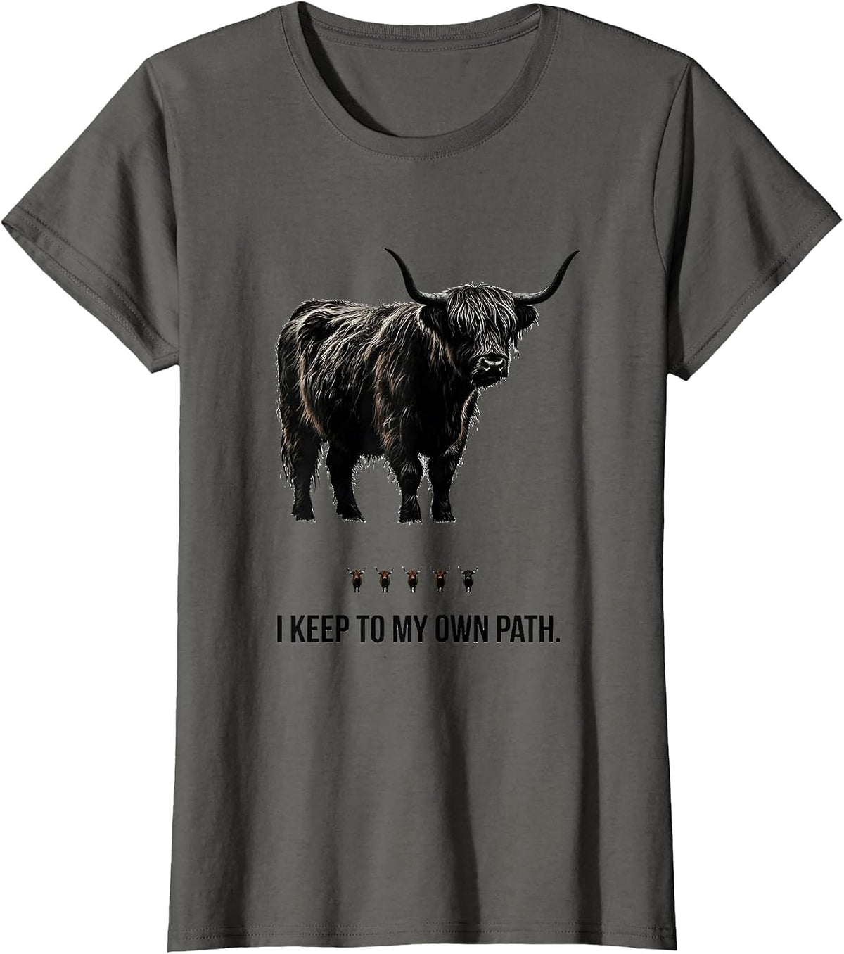 Women's I Keep To My Own Path Funny Highland Cow Farm Humor Gift T-Shirt - Asphalt Grey