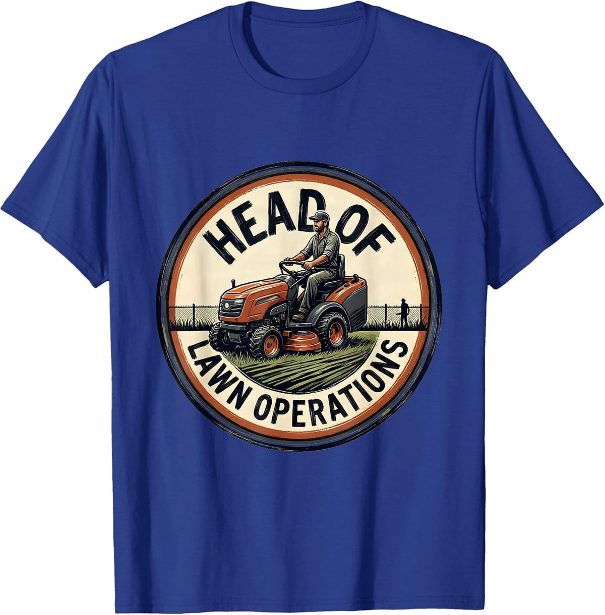 Head Of Lawn Operations Funny Lawn Mower Dad Gardener Gift T-Shirt - Royal Blue