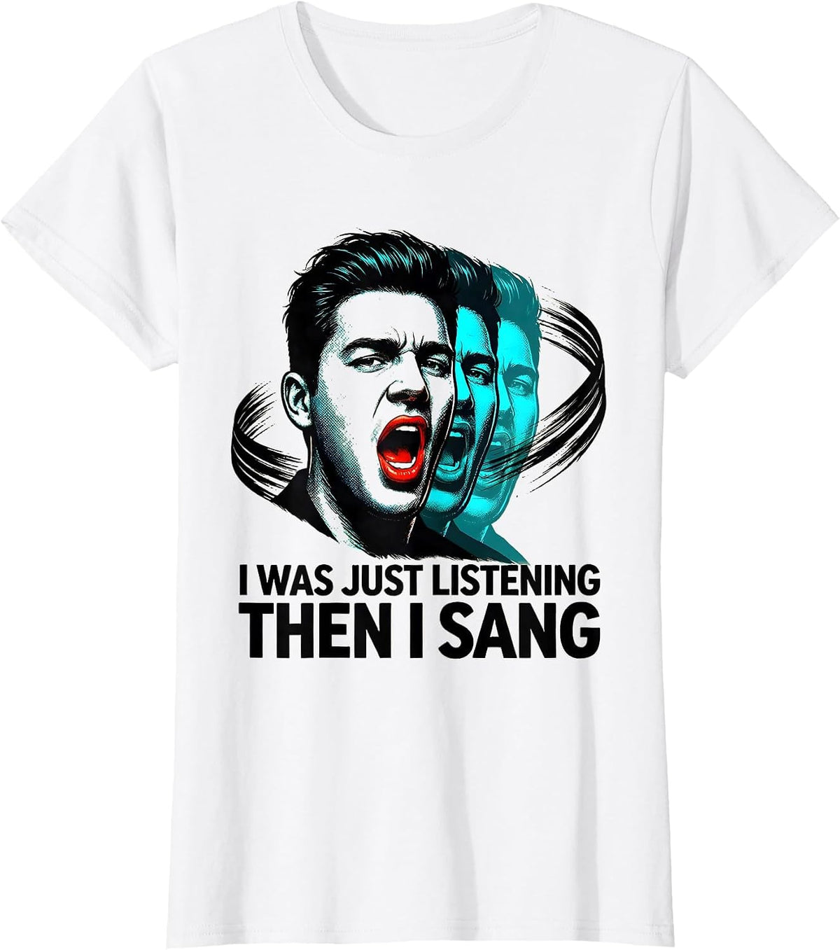 Women's I Was Just Listening — Then I Sang Funny Musical Theatre T-Shirt - White
