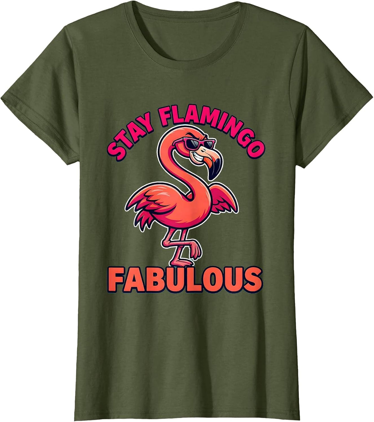 Women's Stay Flamingo Fabulous Tropical Bird Design T-Shirt - Olive Green
