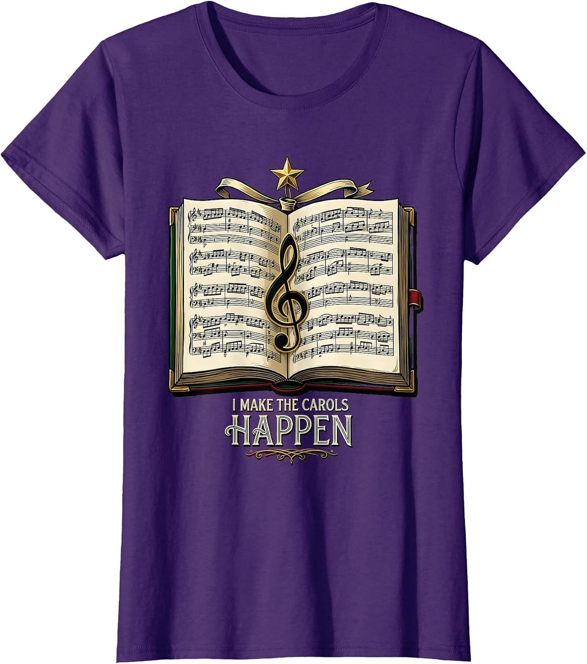 Women's I Make The Carols Happen Festive Music Teacher Christmas T-Shirt - Purple