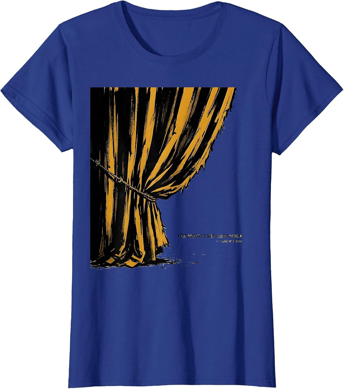 Women's I Am Weary Of This Great World — Timon Of Athens Literary T-Shirt - Royal Blue
